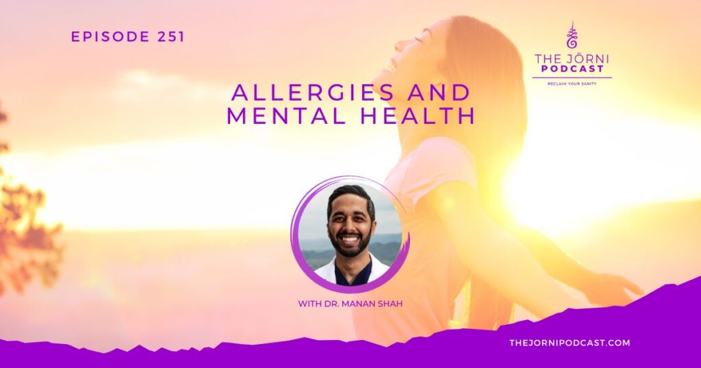 Manan Feature Episode 251 - Allergies and Mental Health with Dr. Manan Shah | The ...